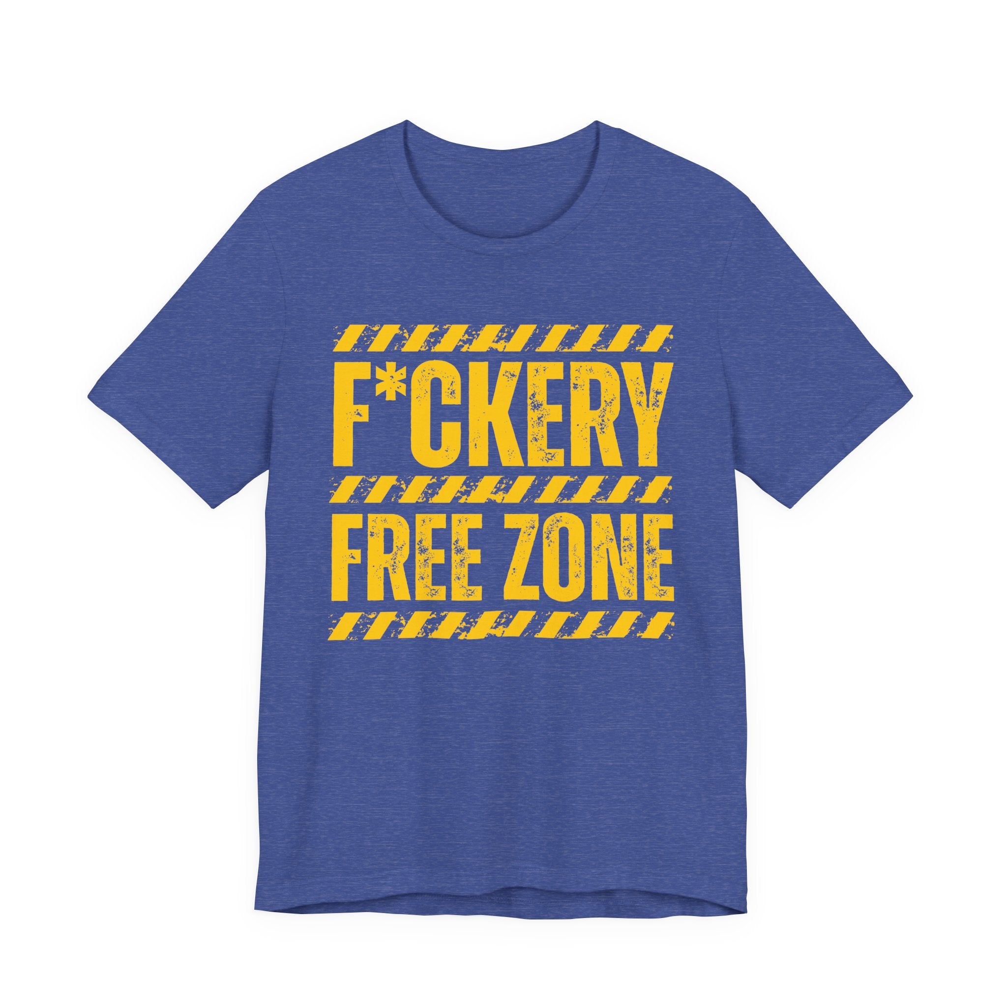 Fuckery Free Zone － Humorous Energy T-shirt