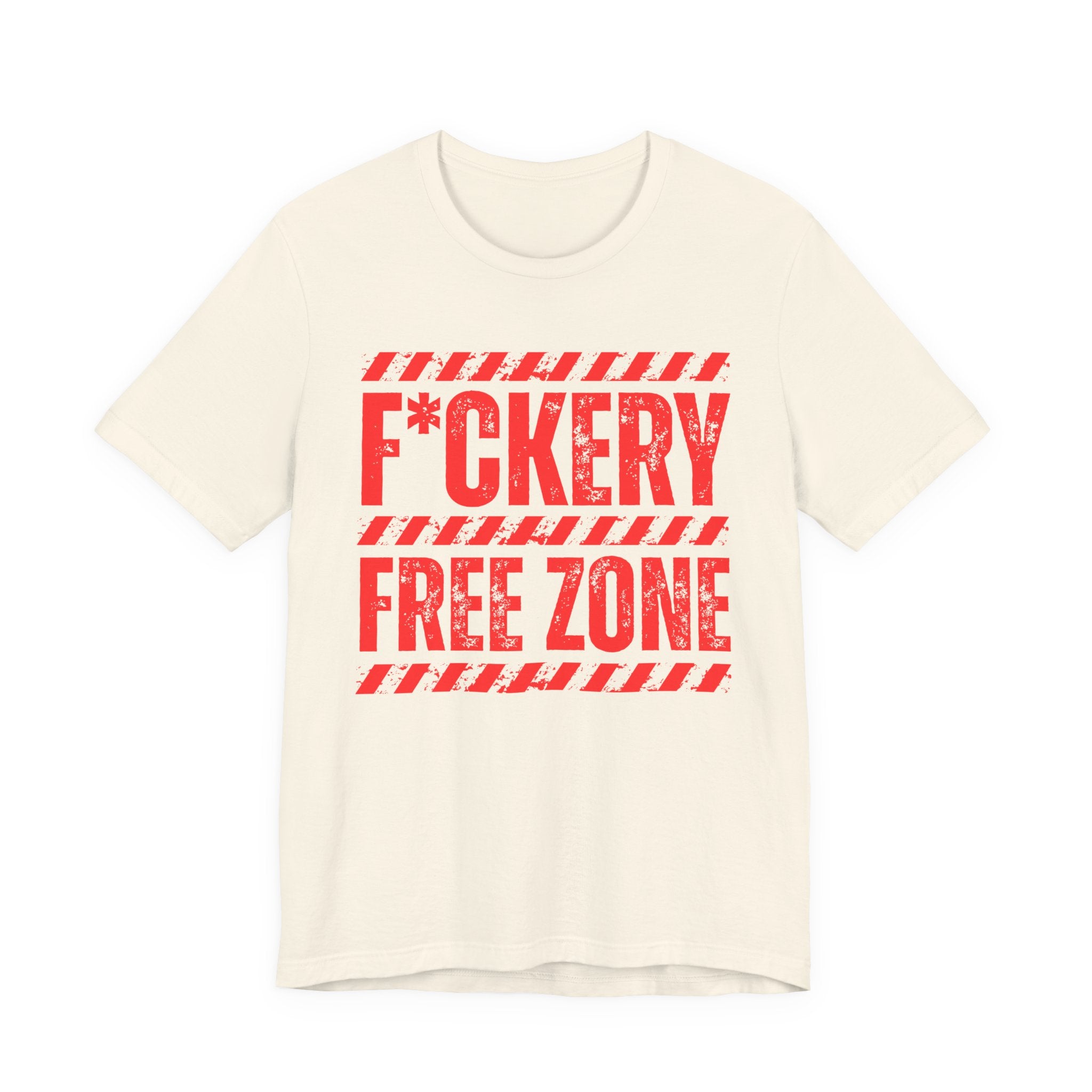 Fuckery Free Zone － Humorous Energy T-shirt