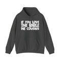 If You Love The Bible We Cousins - Inspirational Faith Hoodie