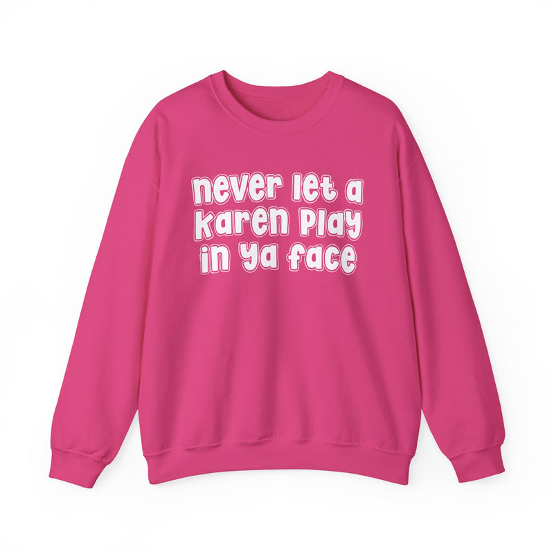 Never Let A Karen Play In Ya Face － Funny Statement T-shirt