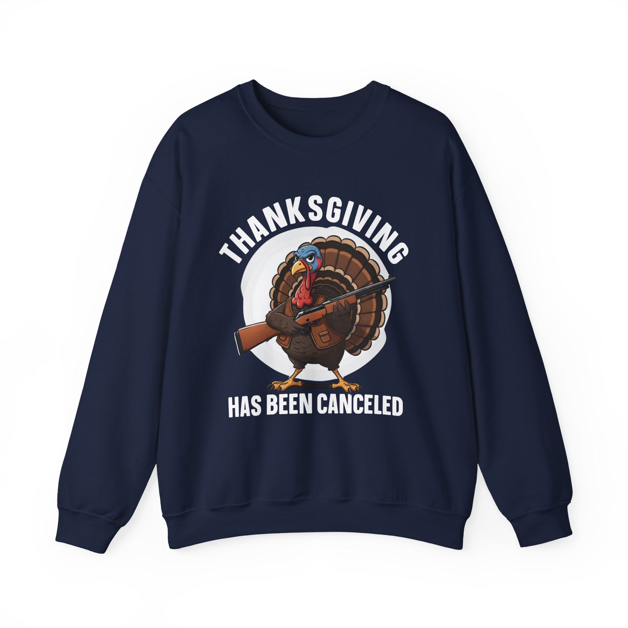 Thanksgiving Has Been Canceled (Fun) — Sweatshirt