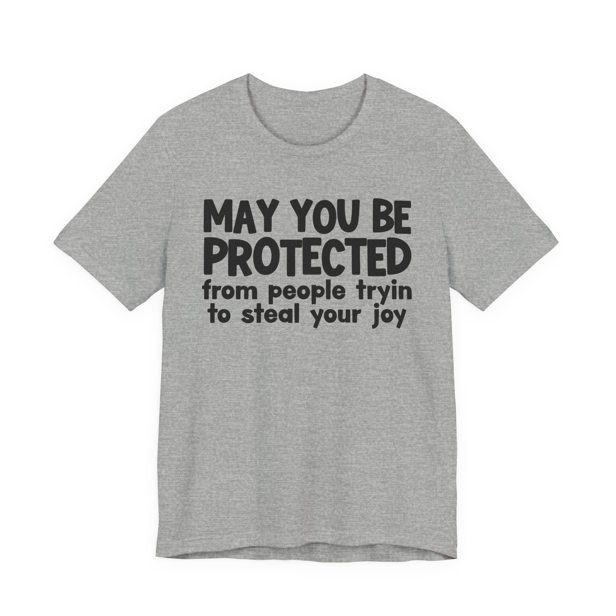 May You Be Protected From People Tryin To Steal your Joy  — Funny Sarcastic Prayer Tee