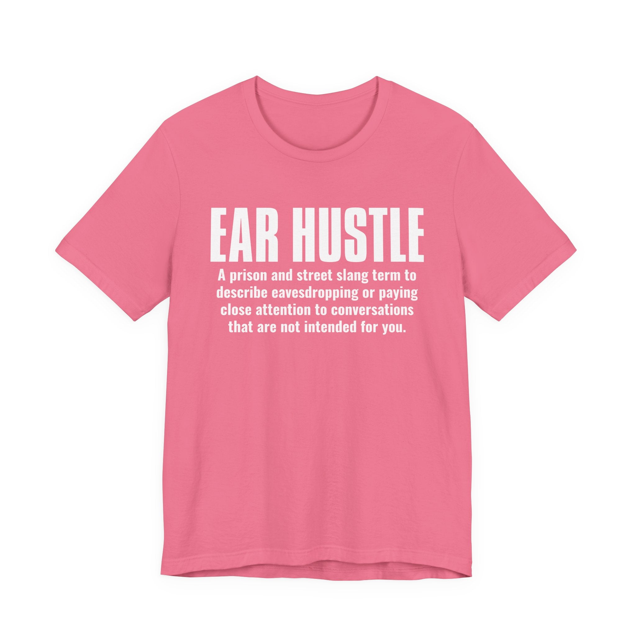 Ear Hustle — Street Slang Definition T-Shirt