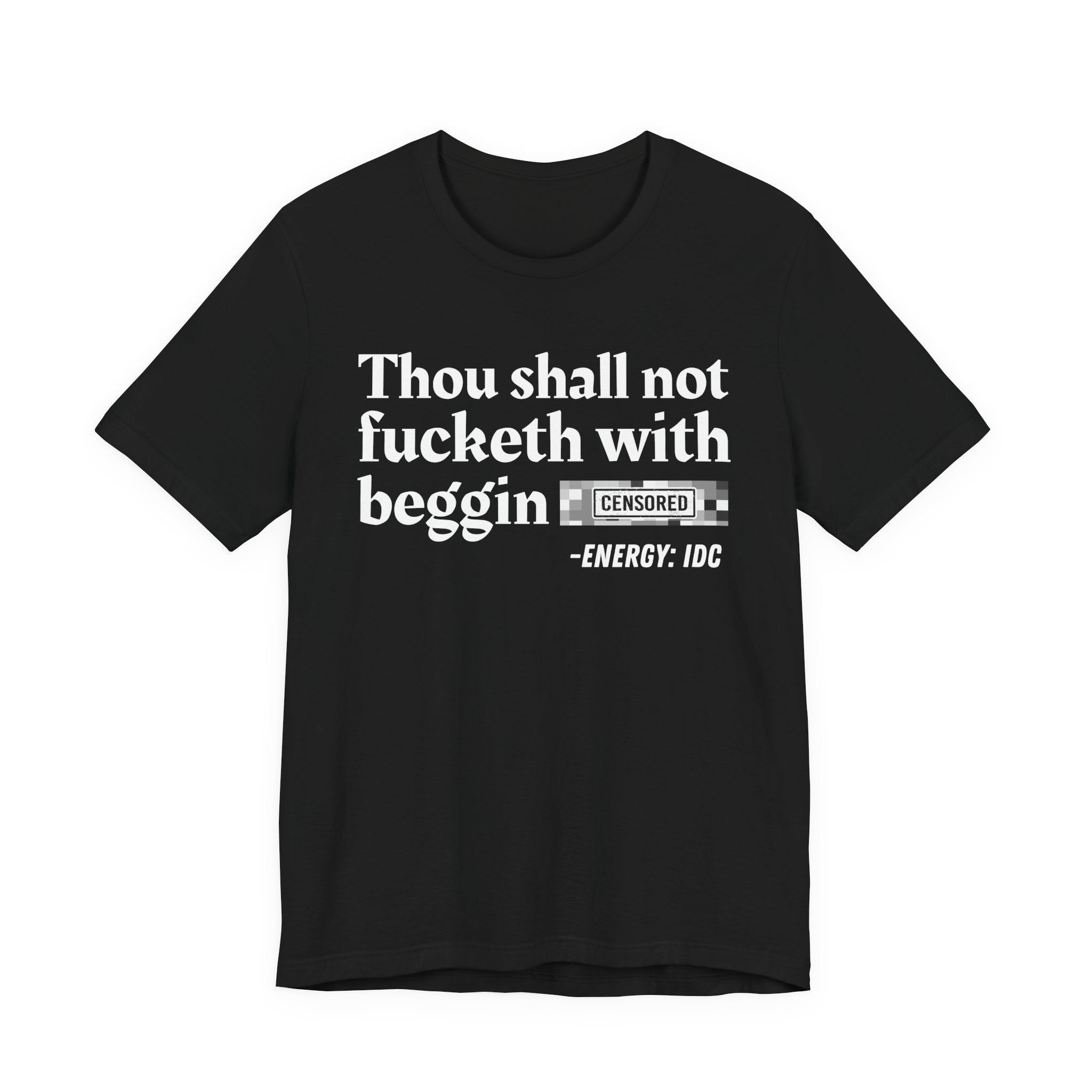 Thou Shall Not Fucketh With Beggin' Bitches — Vintage funny Bible——Print Slogan T-Shirt