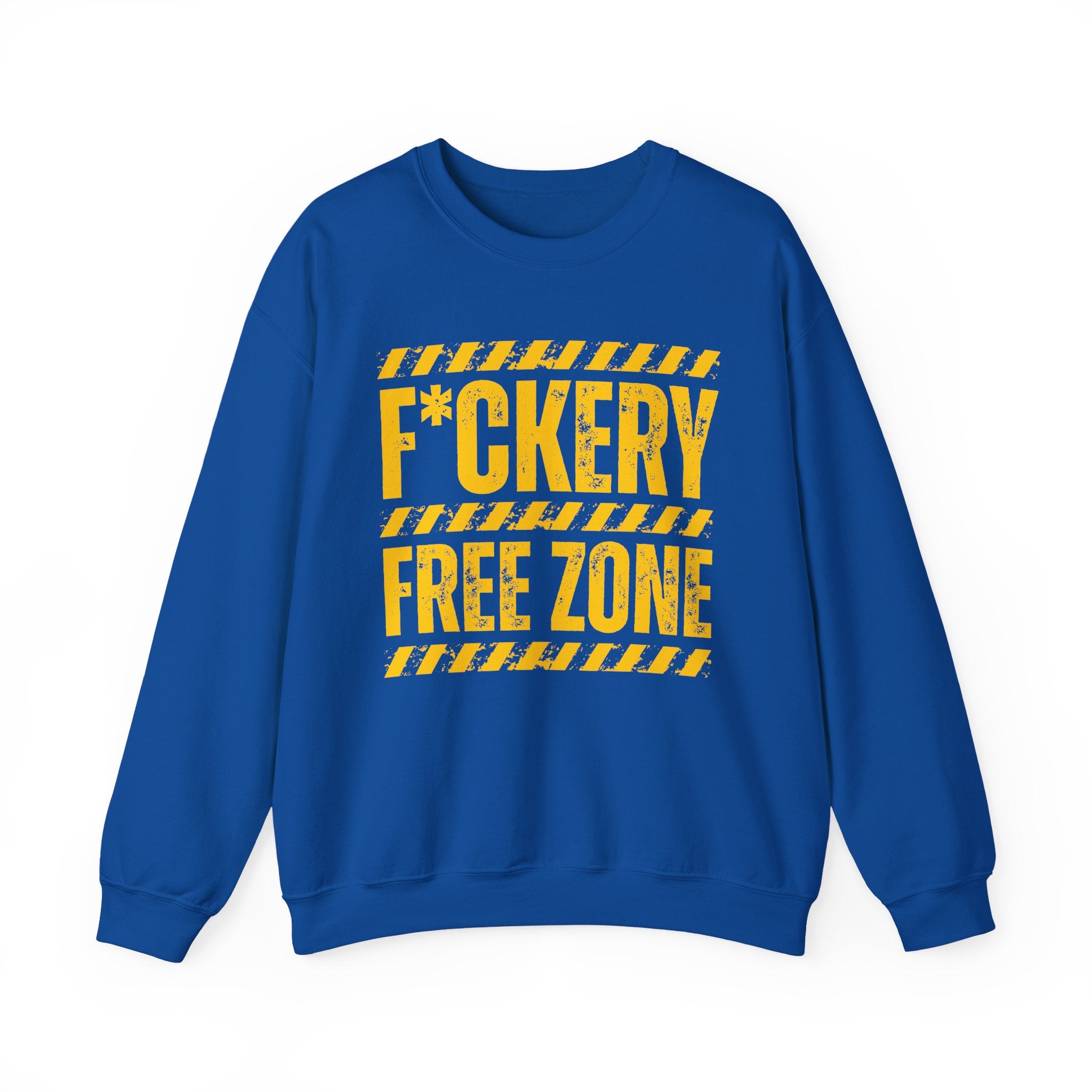 Fuckery Free Zone － Humorous Energy Sweatshirt