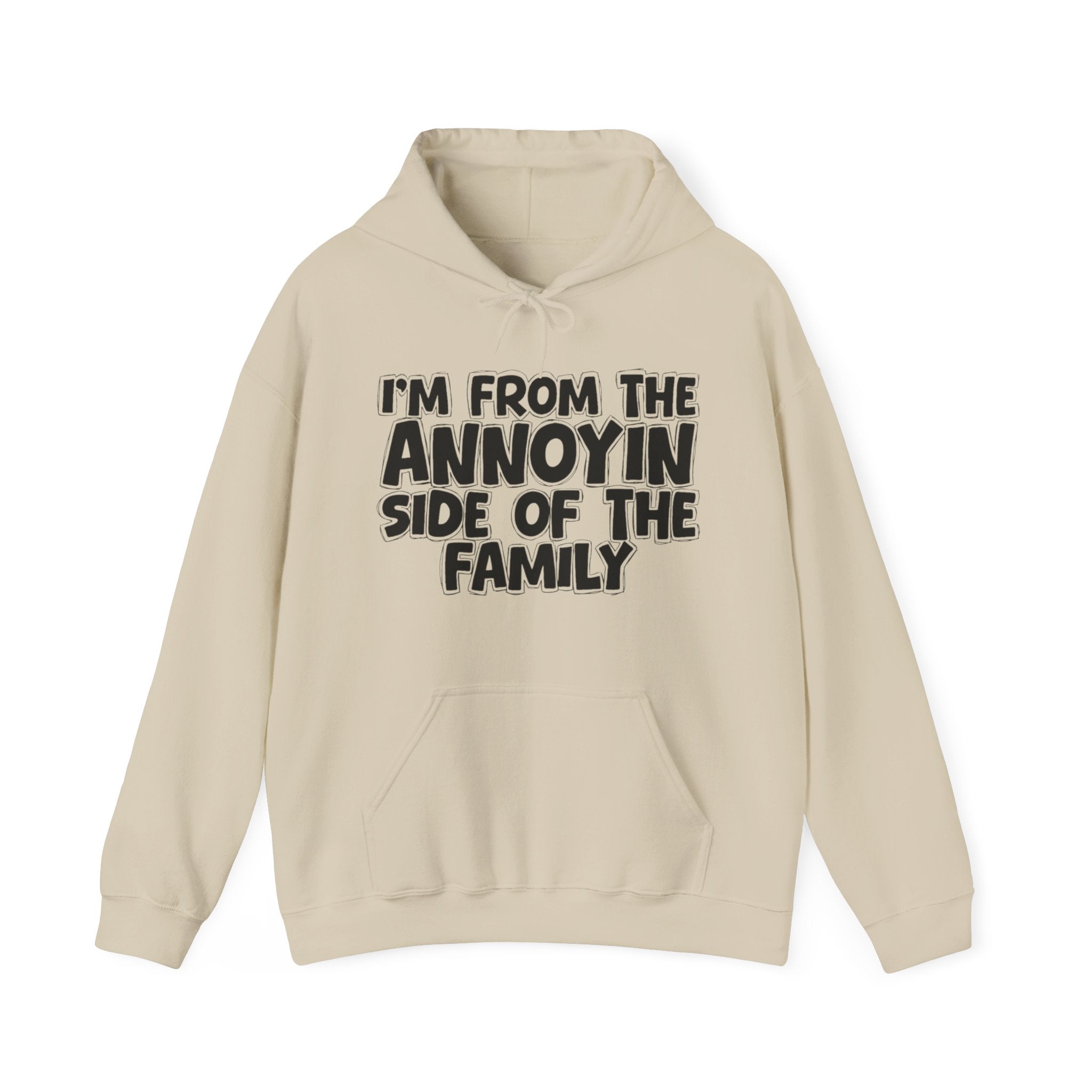 I'm From The Annoyin Side Of The Family — Sarcastic Family Gift Hoodie