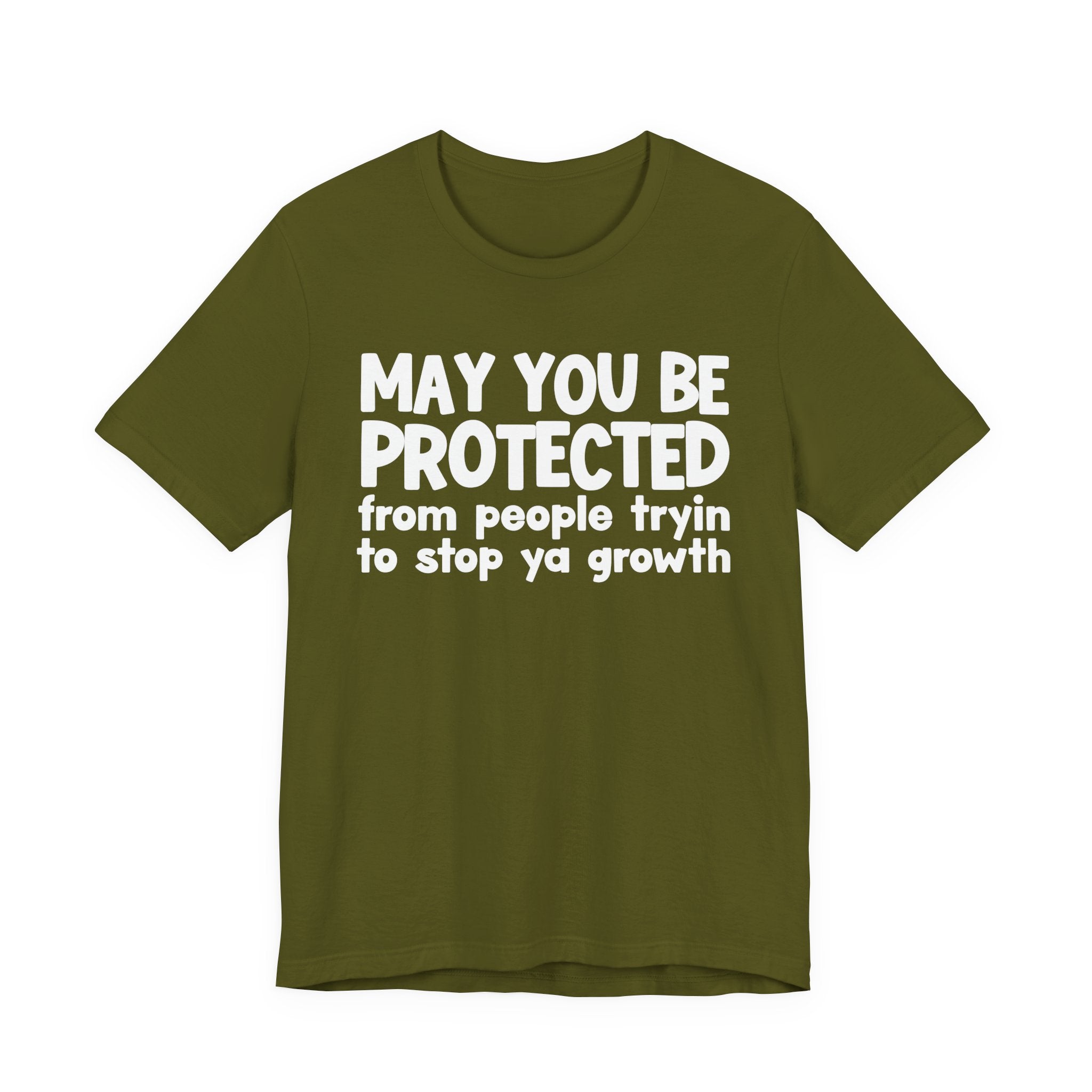 May You Be Protected From People Trying To Stop Ya Growth — Funny Sarcastic Prayer Tee