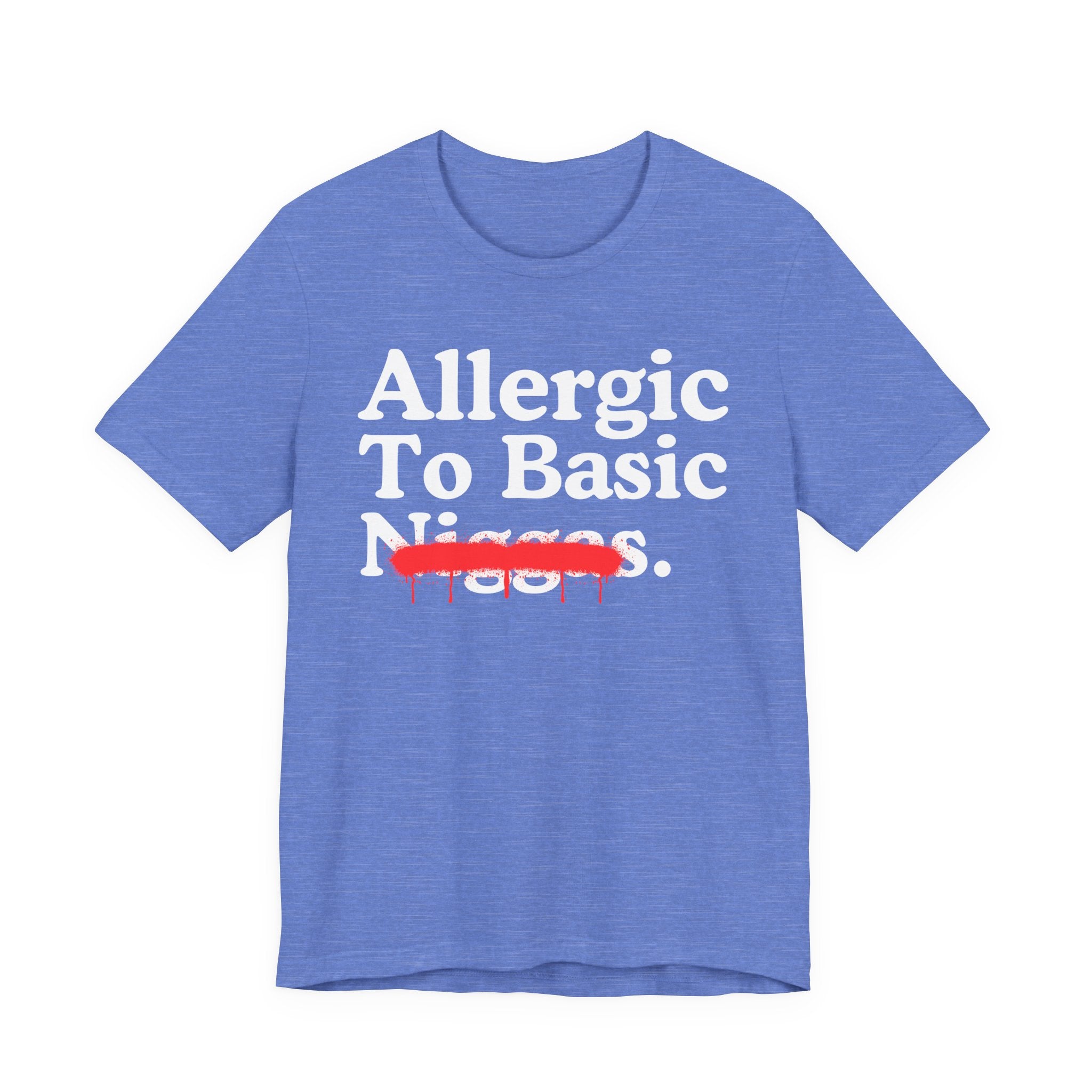 Allergic To Basic Niggas — Sarcastic Statement T-Shirt