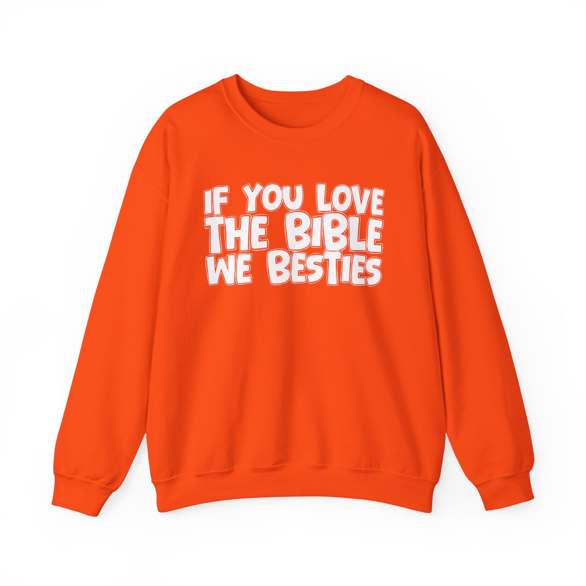 If You Love The Bible We Besties - Inspirational Faith Sweatshirt