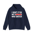 ION (I Don't) Argue Wit Bitches Who Snitch - Funny Sassy Statement Hoodie