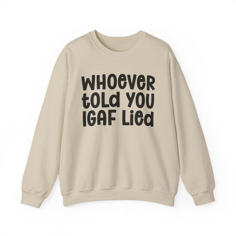 Who Ever Told You IGAF Lied — Sarcastic Statement T-shirt