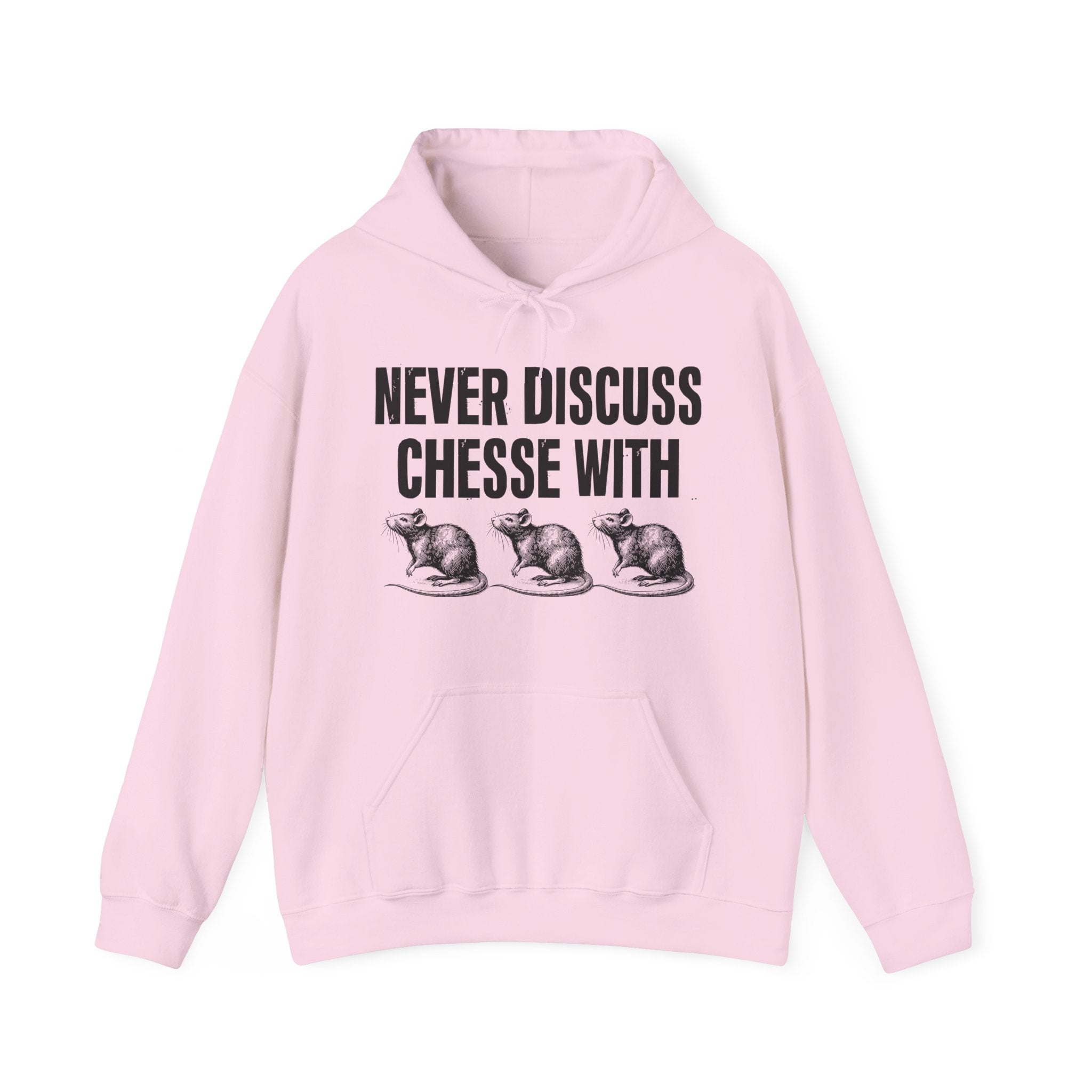 Never Discuss Cheese With Rats - Sassy Adult Humor Hoodie