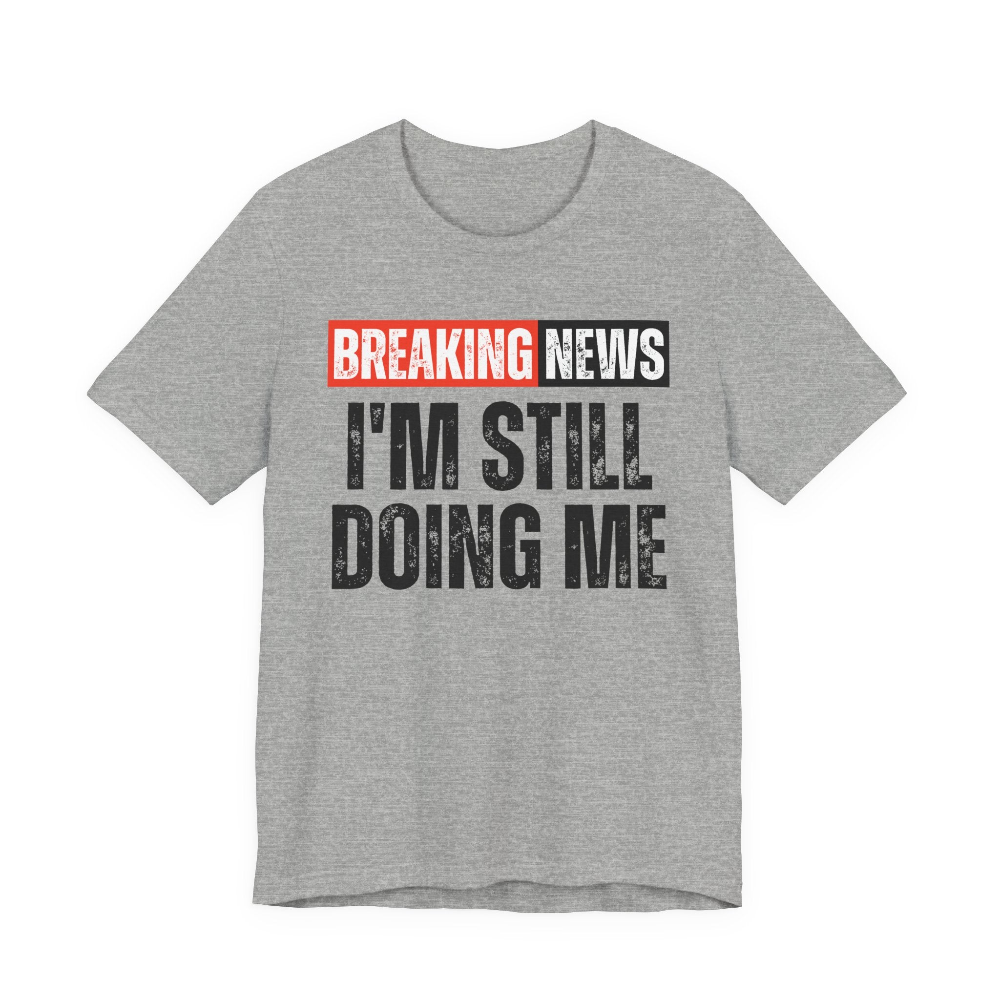 Breaking News: I'm Still Doing Me－ Funny News Alert Hoodie