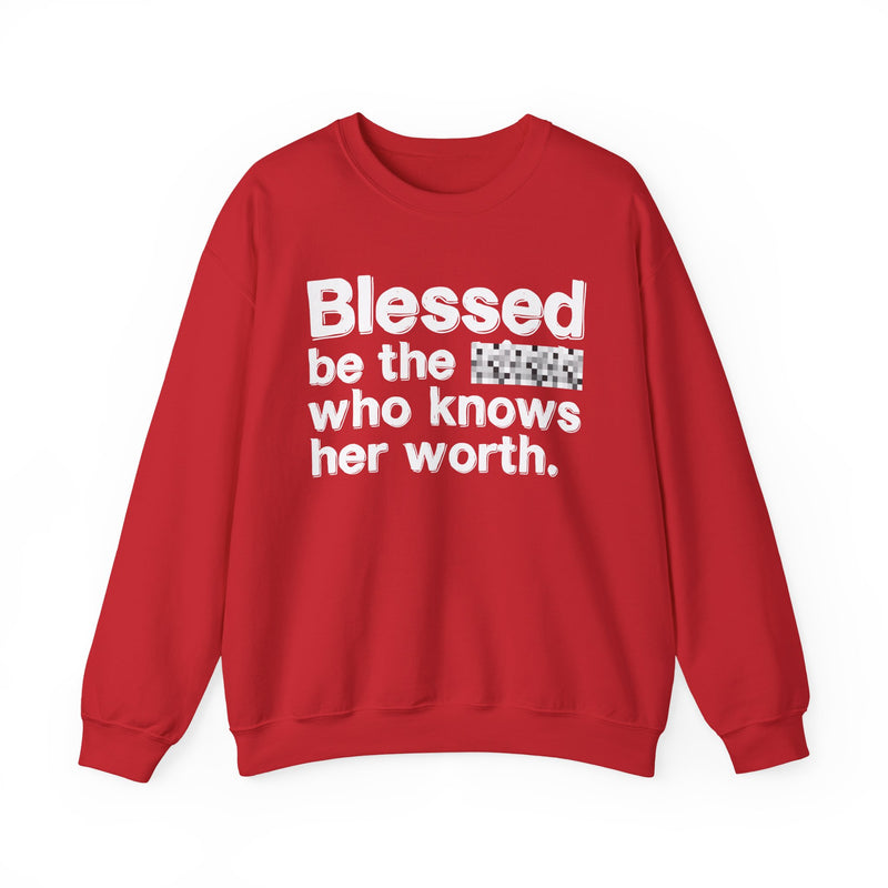 Blessed Be The [Censored] Who Knows Her Worth — Funny Inspirational Sweathsirt