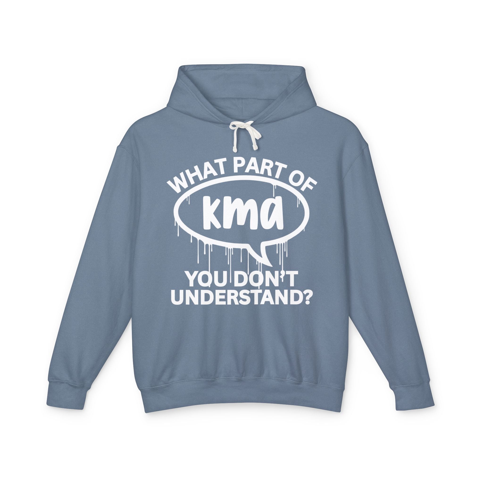What Part of KMA You Don't Understand? Bold Statement Sweatshirt