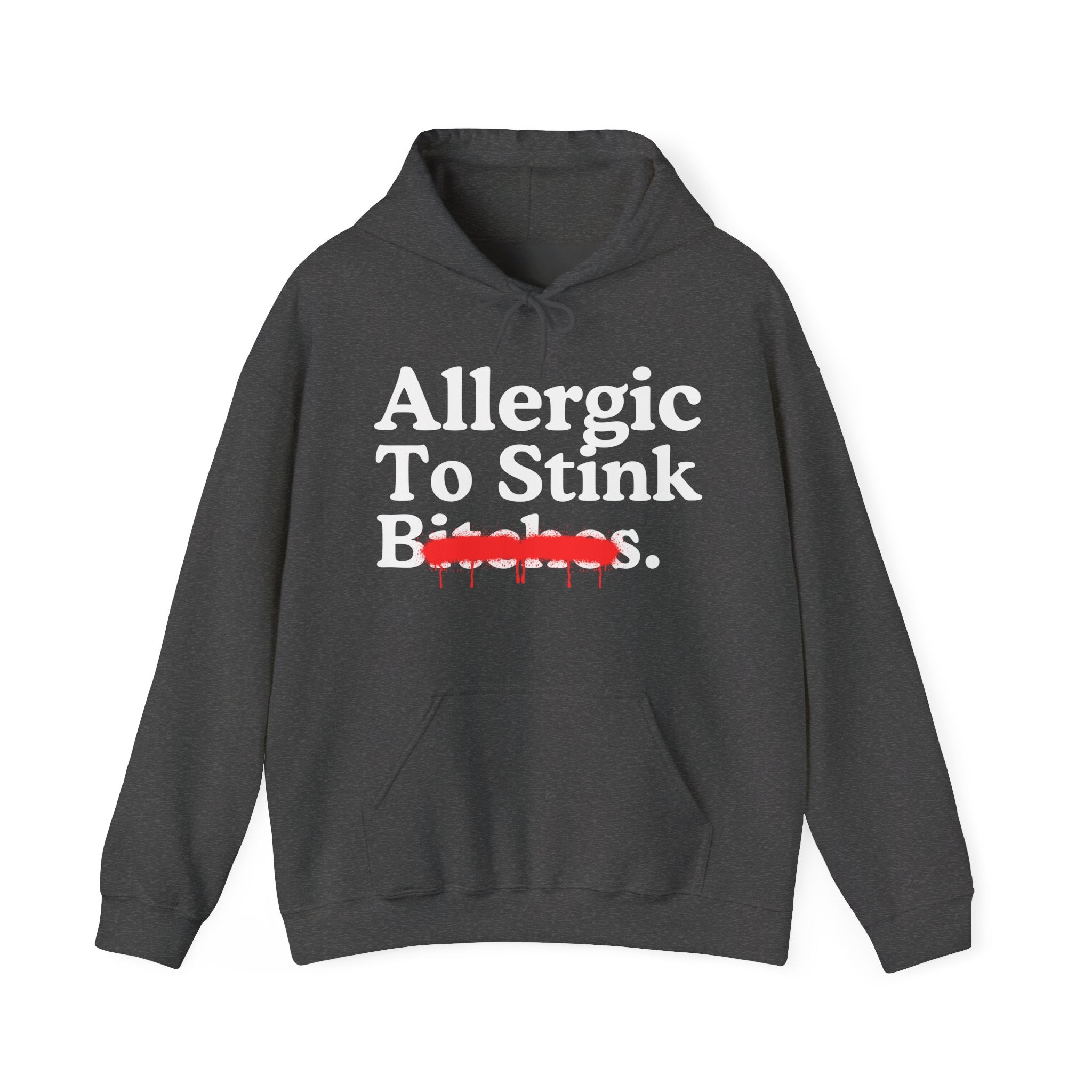 Allergic To Stink Bitches — Sarcastic Sassy Statement T-Shirt