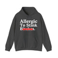 Allergic To Stink Bitches — Sarcastic Sassy Statement T-Shirt
