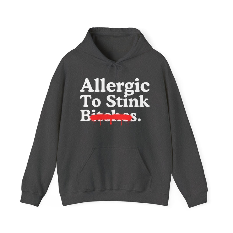 Allergic To Stink Bitches — Sarcastic Sassy Statement T-Shirt