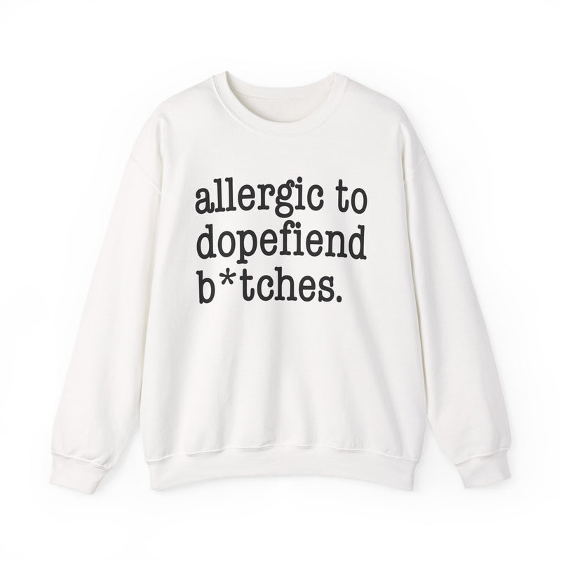 Allergic To Dopefiend Bitches