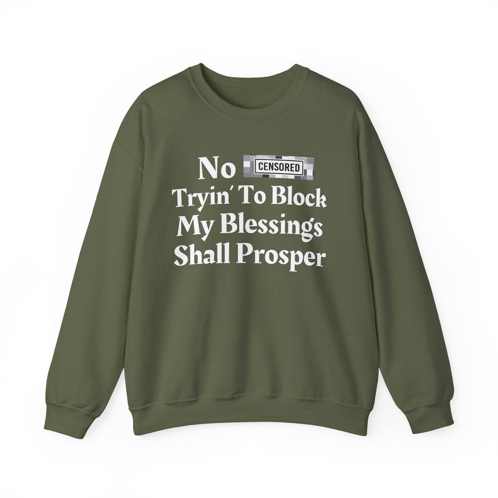 No Bitch Tryin' To Block My Blessings Shall Prosper — Bold Christian Statement Sweatshirt