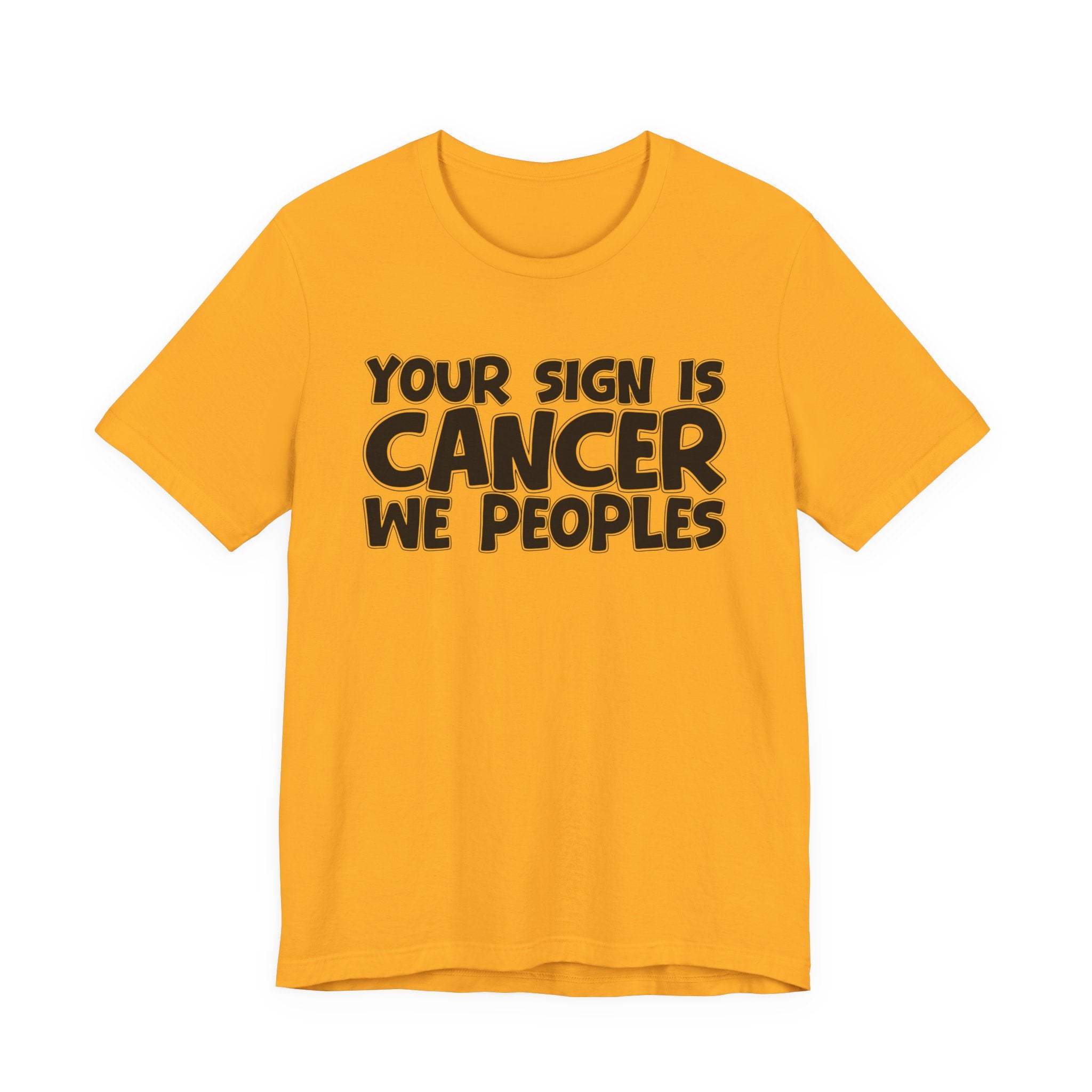 If Your Sign Is CANCER We Peoplez - Fun Astrology Tee for CANCERS