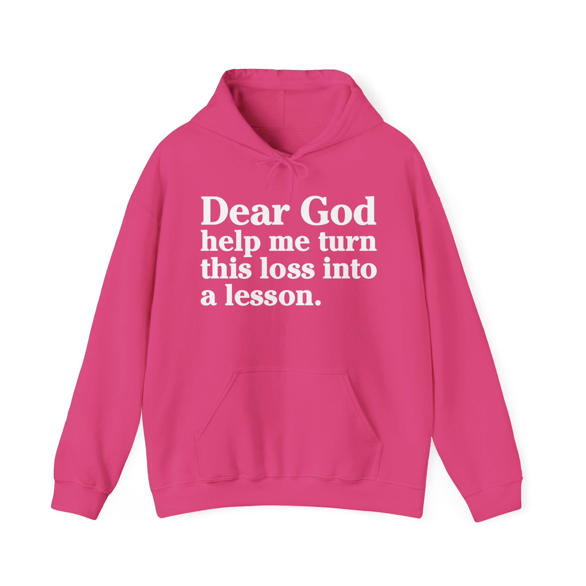 Dear God Help Me Turn This Loss Into A Lesson – Inspirational Christian Prayer Hoodie