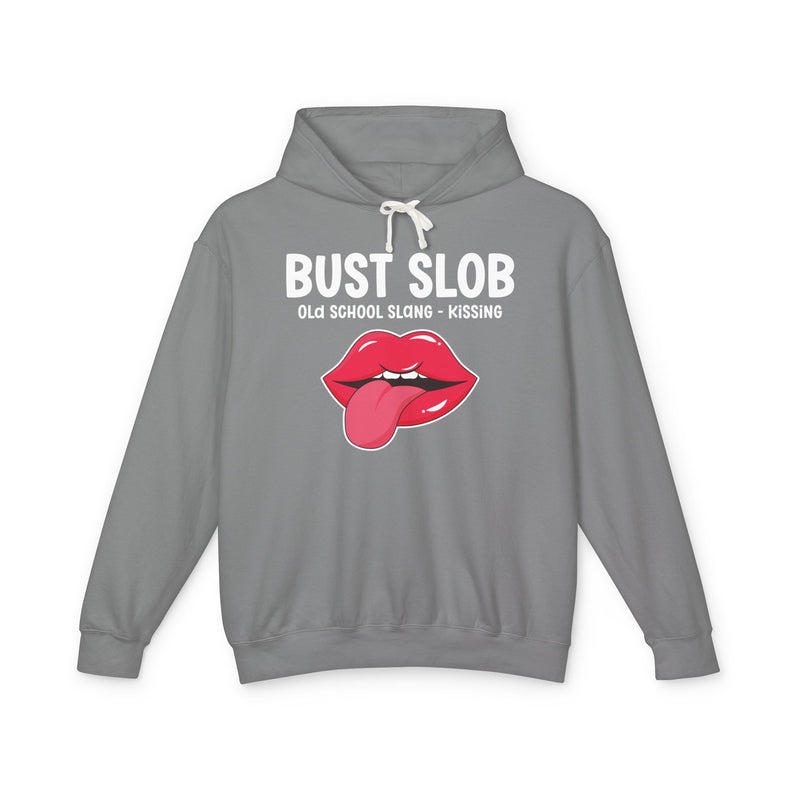 Bust Slob (Old school Slang)  — Hoodie
