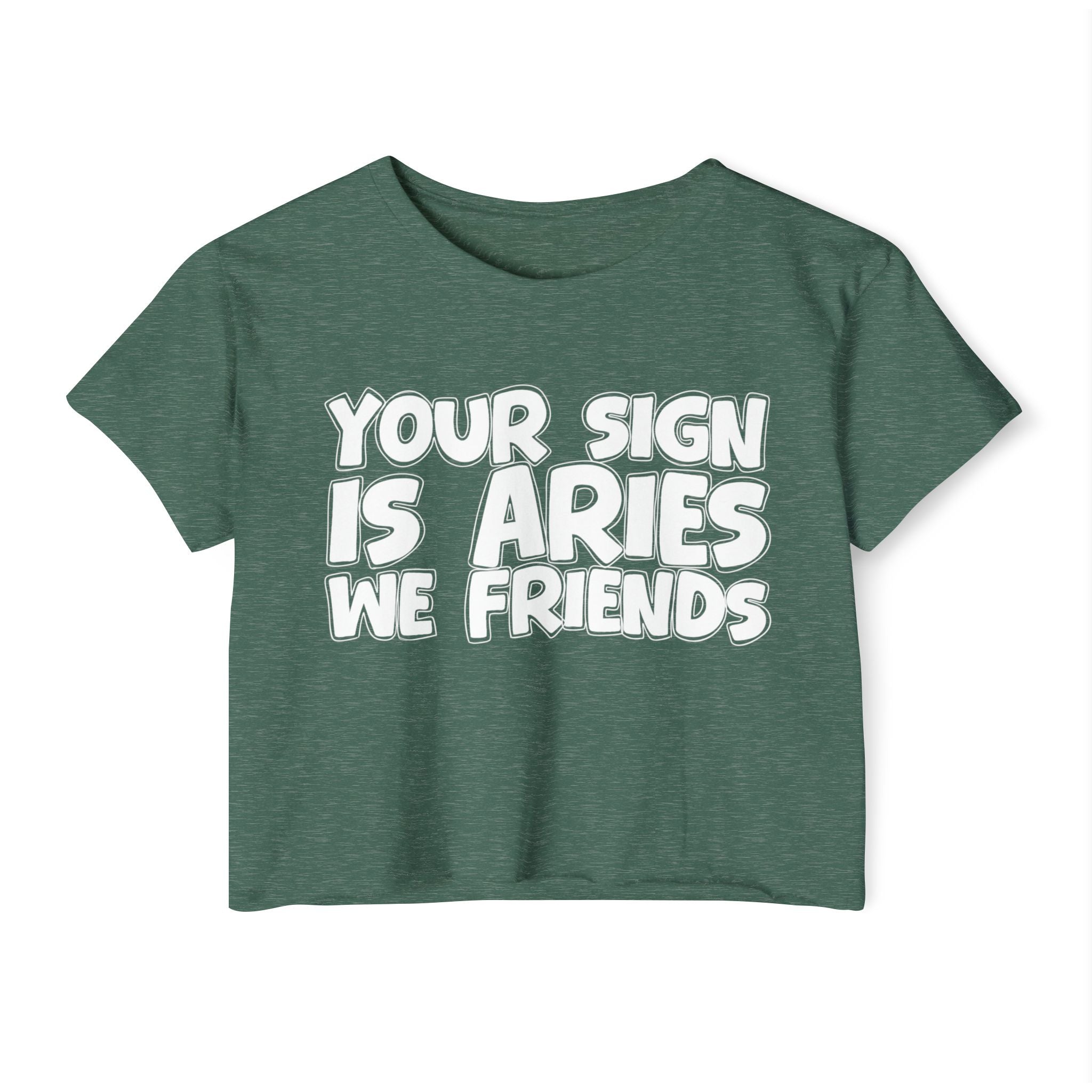 Your Sign Is Aries We Friends - Fun Zodiac Sign Crop Top