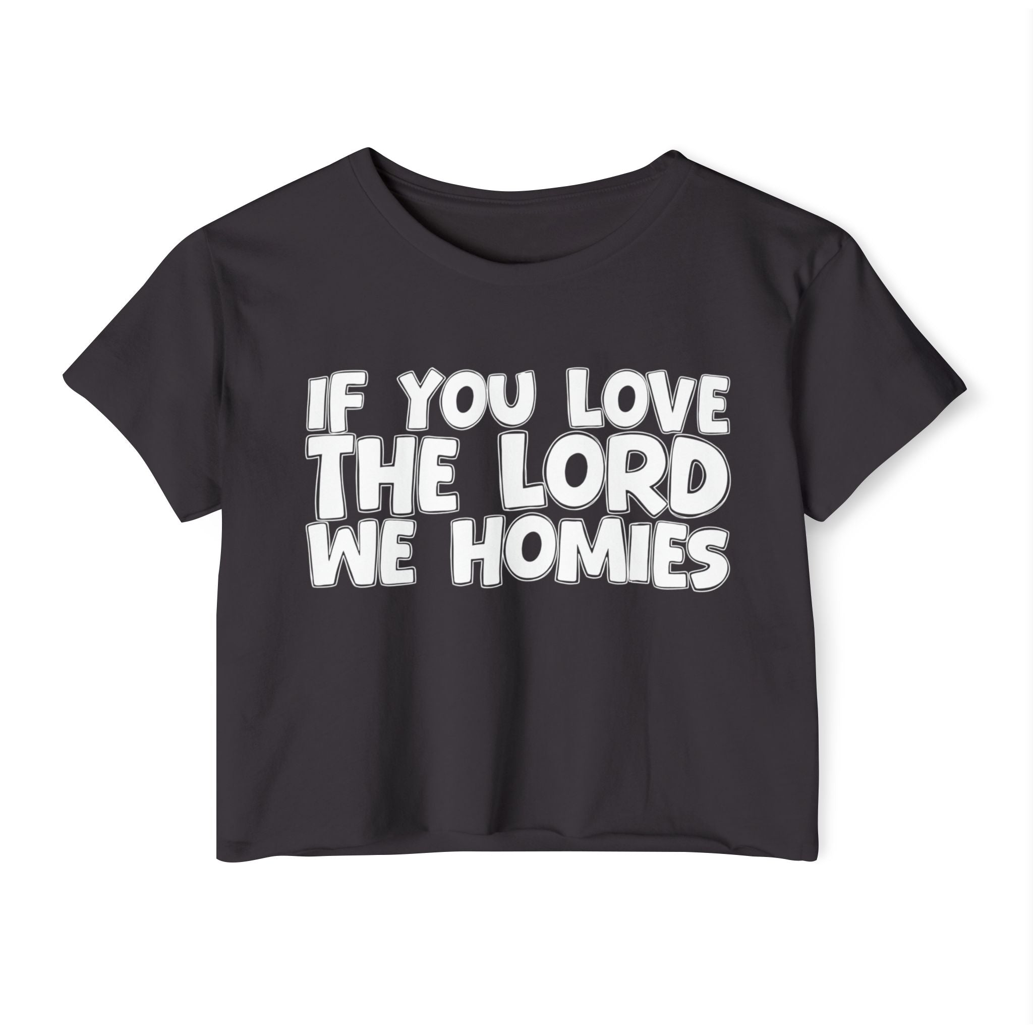 If  You Love The Lord We Homies - Spiritual Pride Crop Top