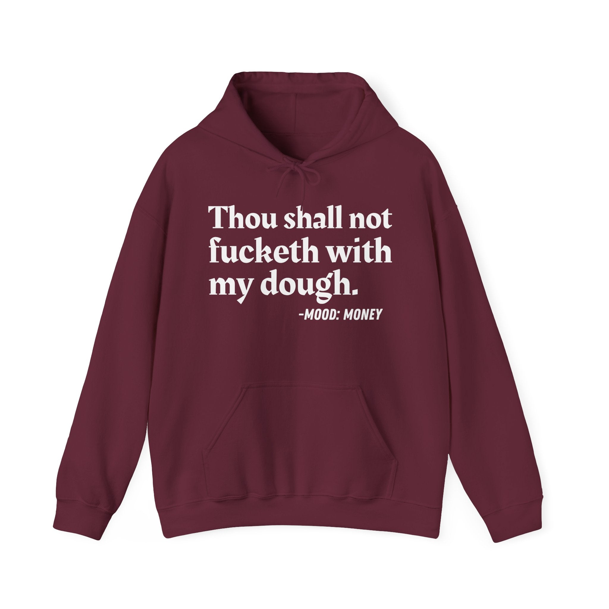 Thou Shall Not Fucketh With My Dough — Money Mood Statement Hoodie