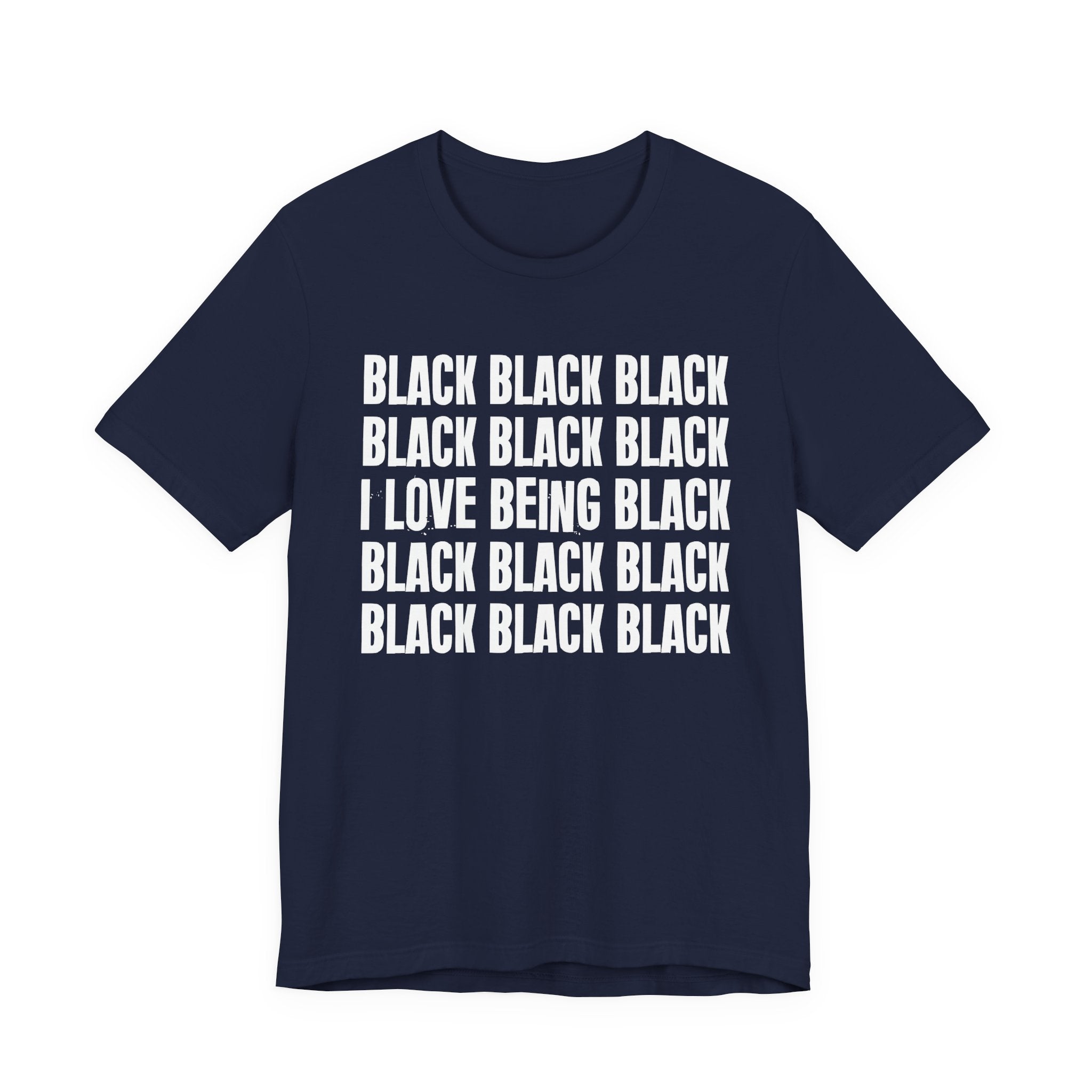Black Black Black I Love Being Black — Retro Humor T-Shirt