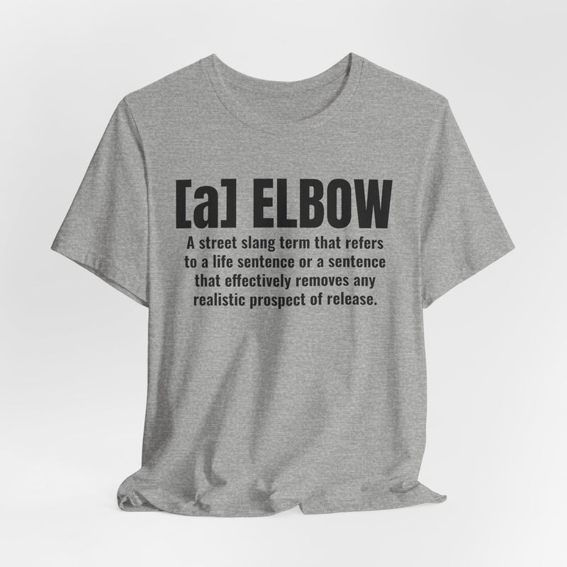 A Elbow — Prison Slang Definition T-Shirt