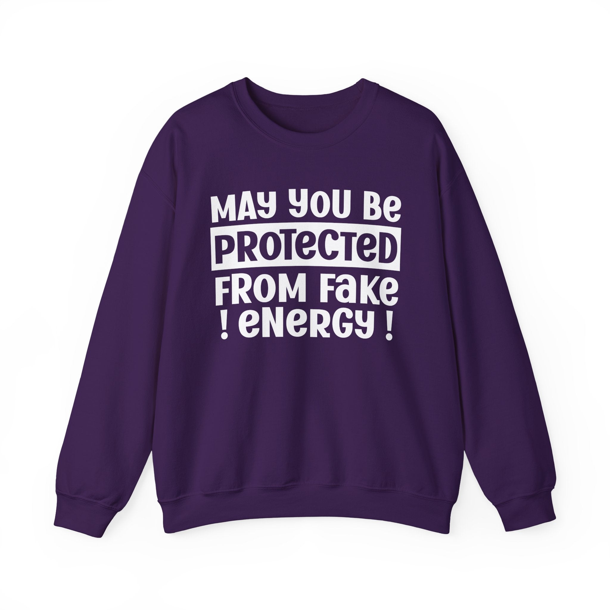 May You Be Protected From Fake Energy - Protective Wish Sweatshirt