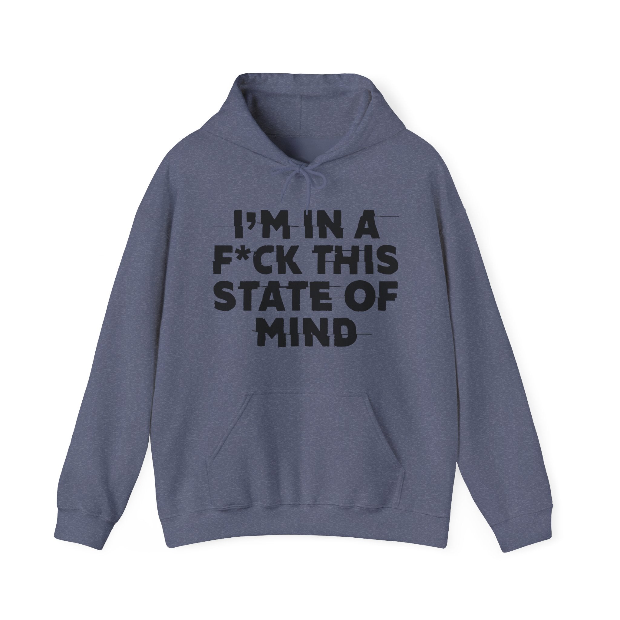 I'm In A Fuck This State Of Mind – Energy Statement Hoodie