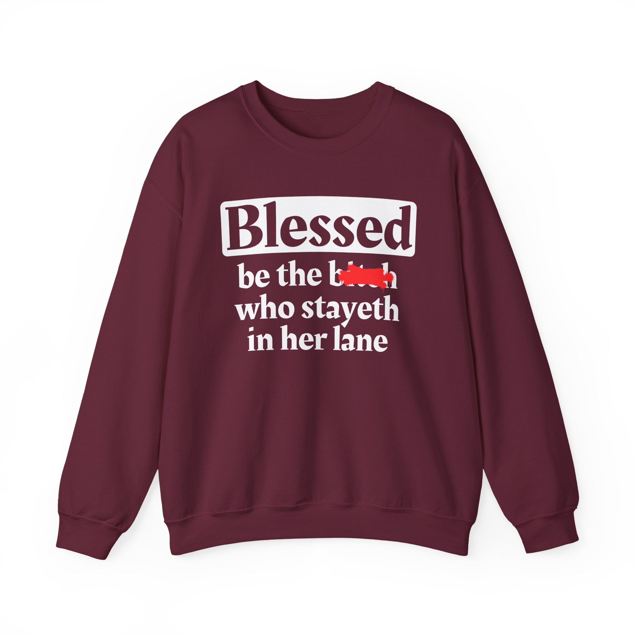 Blessed Be The Bitch Who Stayeth In Her Lane － Sweatshirt