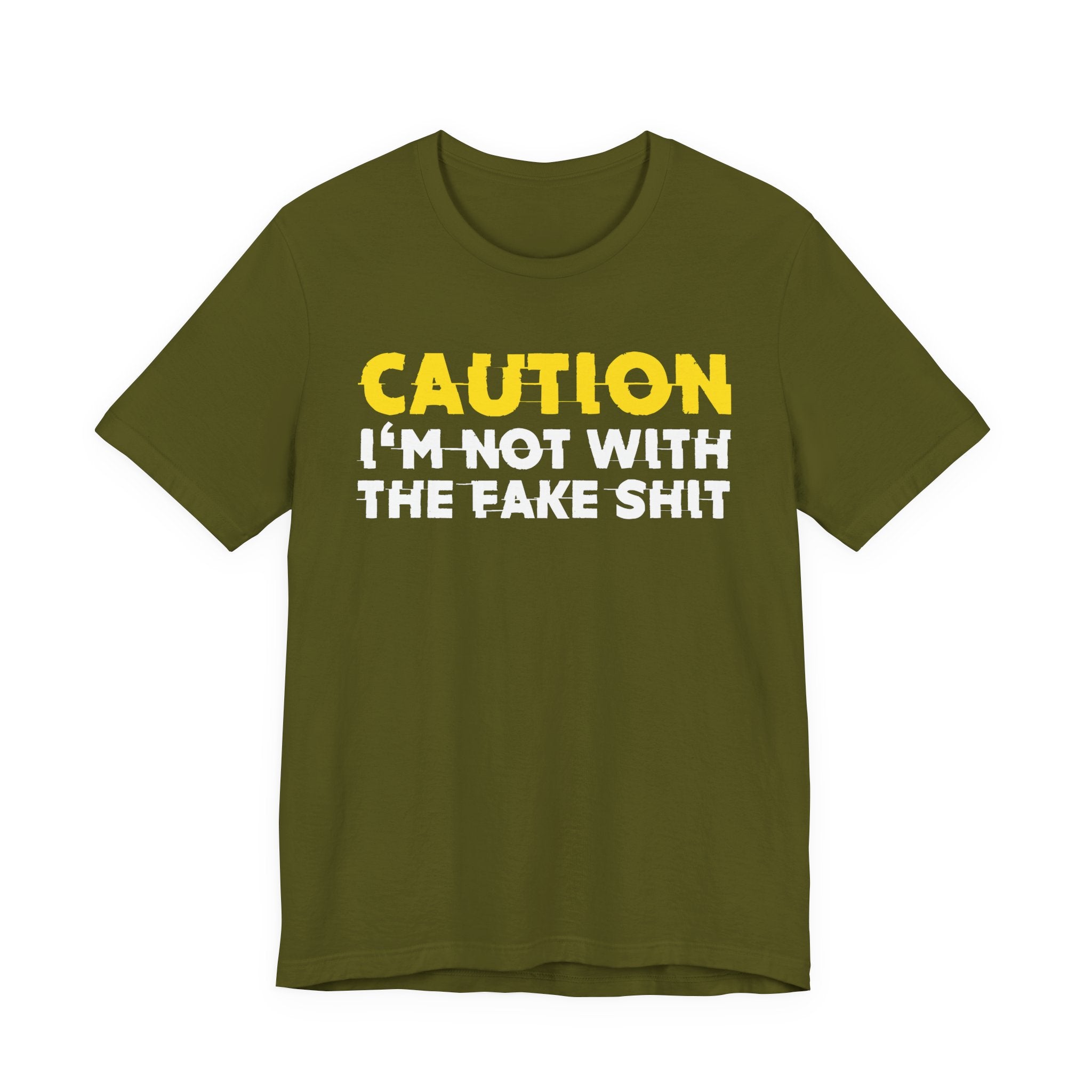 Caution I'm Not With The Fake Shit — Bold Warning Statement Tee
