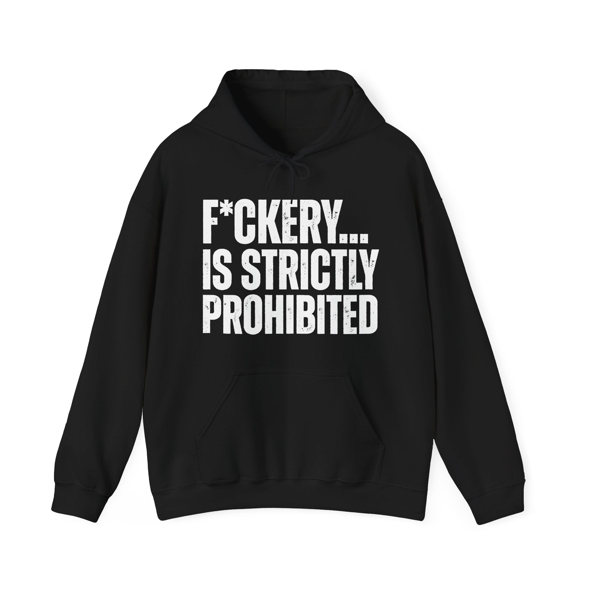 Fuckery...Is Stricly Prohibited — Sarcastic Statement Hoodie