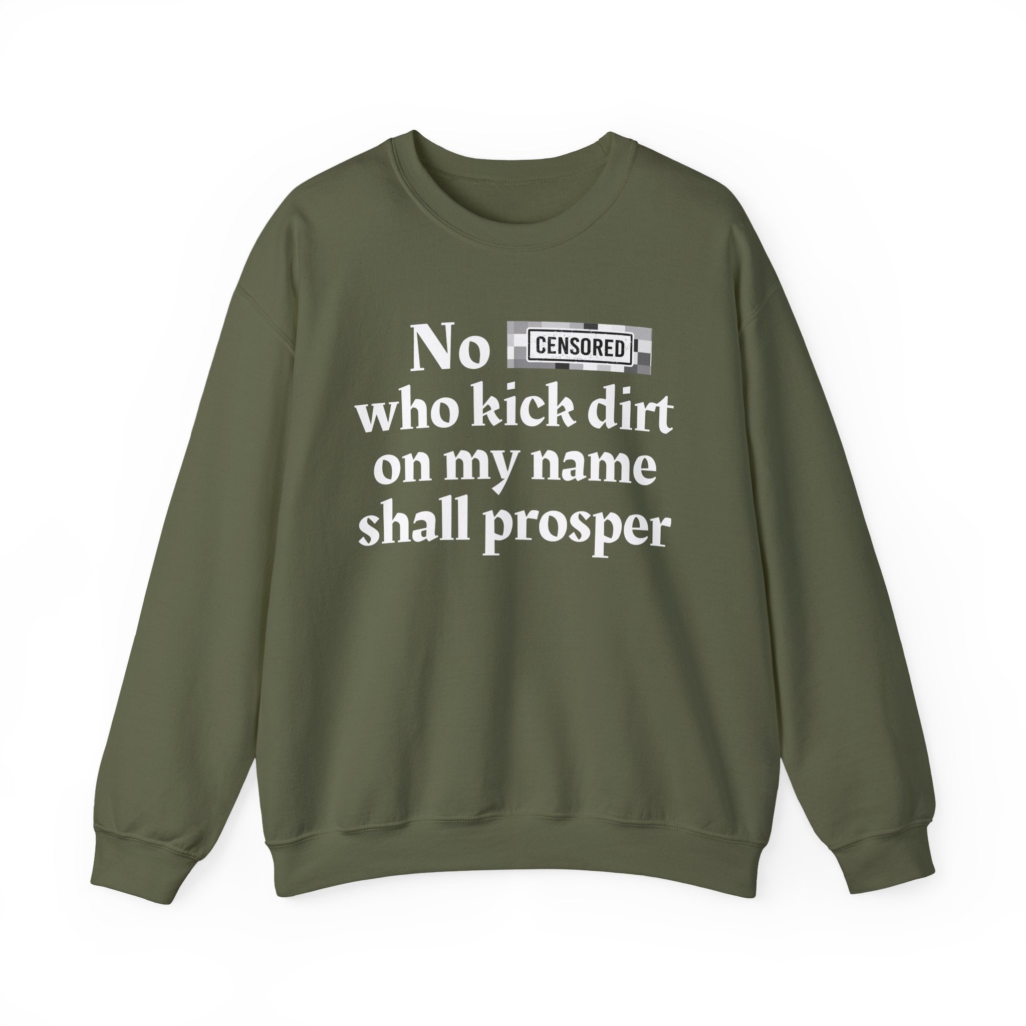 No Bitch Who Kick Dirt On My Name Shall Prosper — Bold Christian Statement Sweatshirt