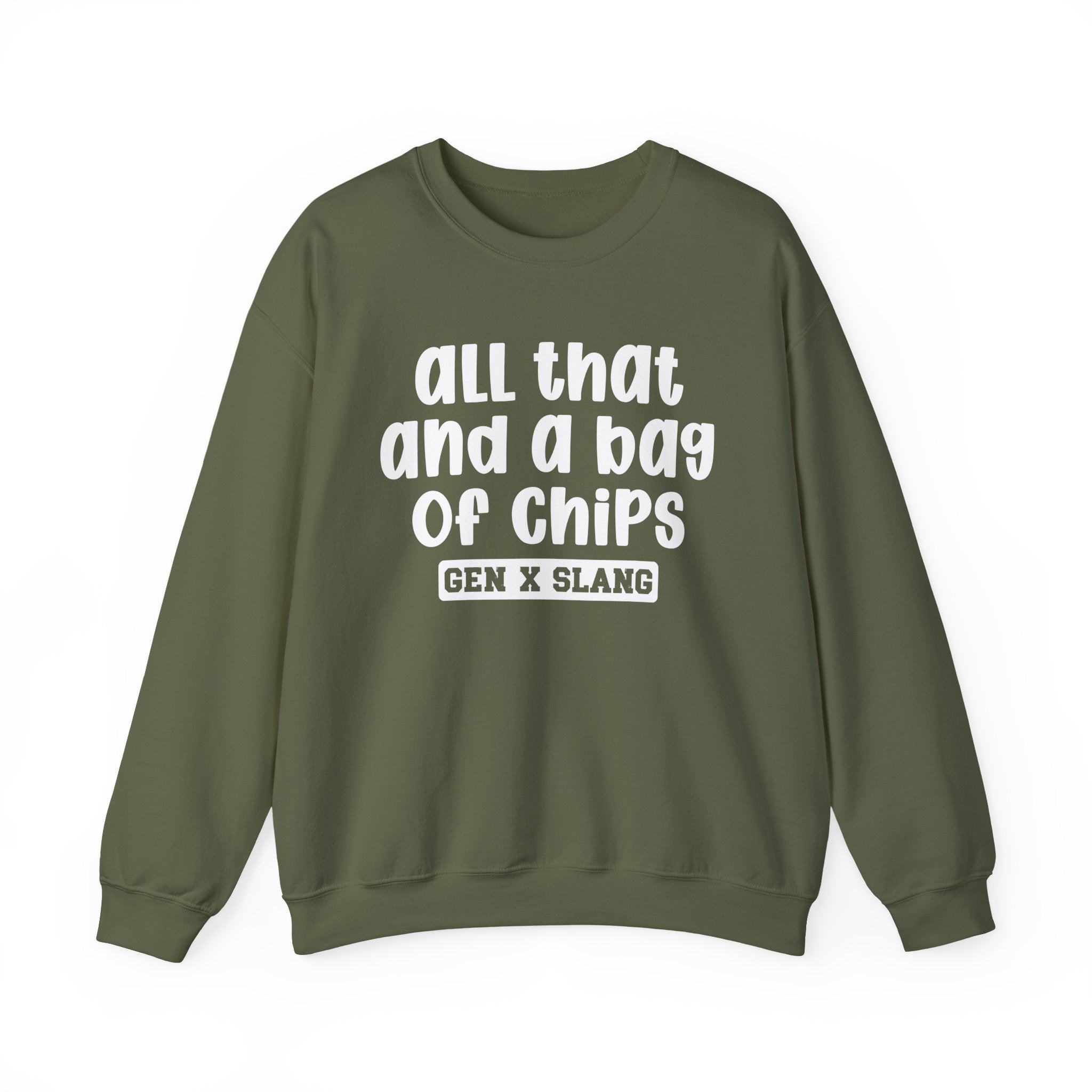 Gen X Slang Sweatshirt - All That And A Bag Of Chips