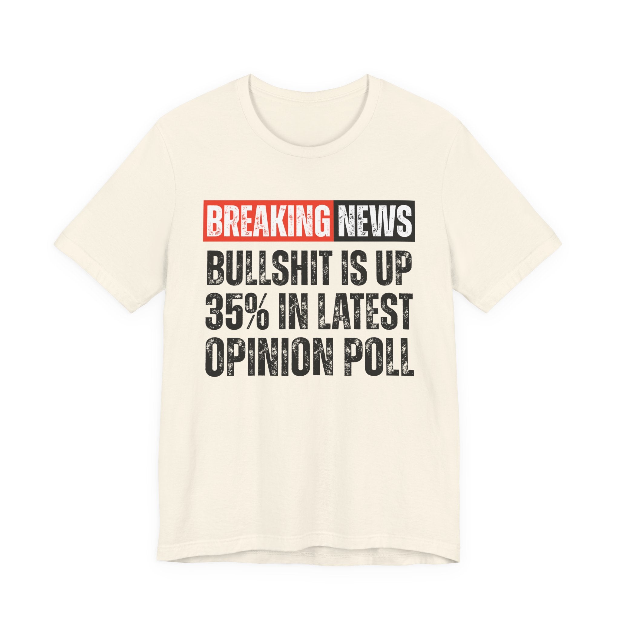 Breaking News: Bullshit Is Up 35% In Latest Opinion Poll － Funny News Alert Hoodie T-shirt