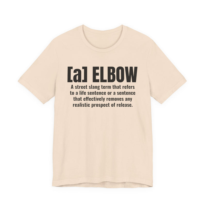 A Elbow — Prison Slang Definition T-Shirt