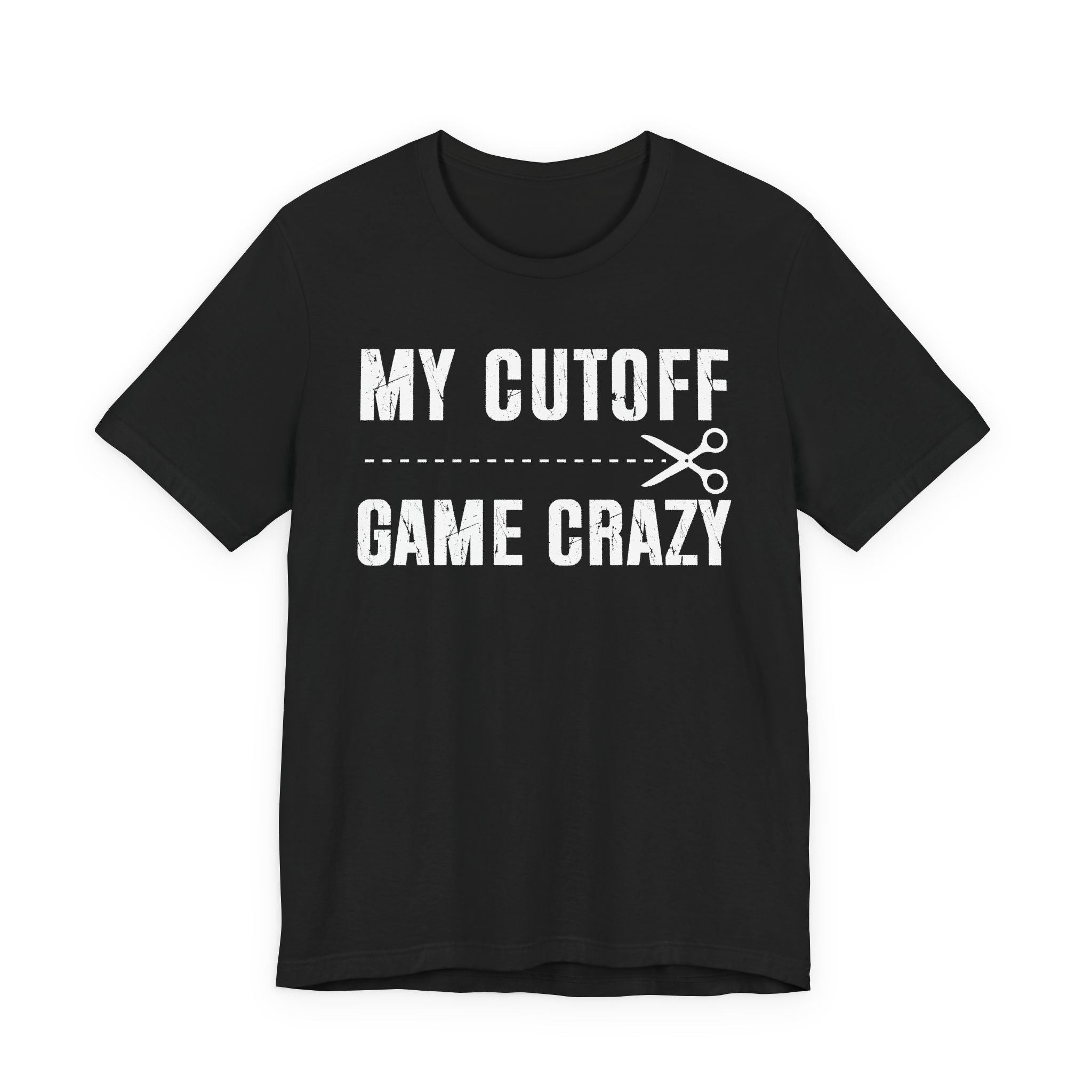 My Cutoff Game Is Serious - T-shirt