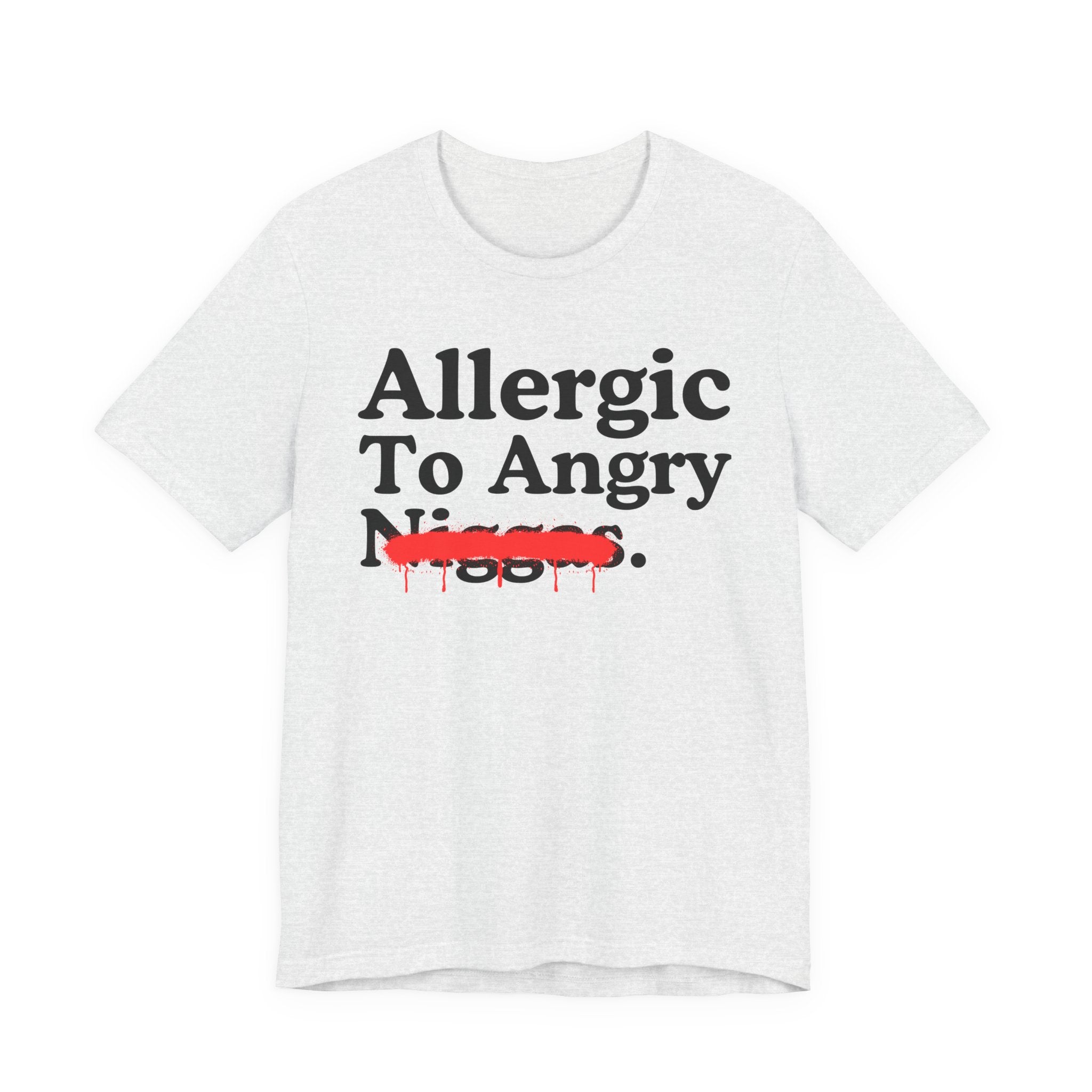 Allergic To Angry Niggas — Sarcastic Statement T-Shirt