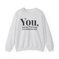 You Got Me Fuck'd Up Wit Someone Else - Sweatshirt