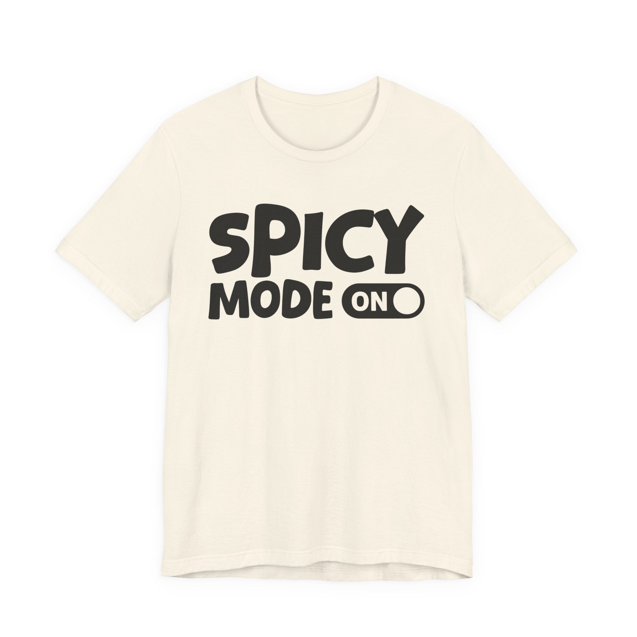 Spicy Mode On — Motivational Positive Graphic Tee