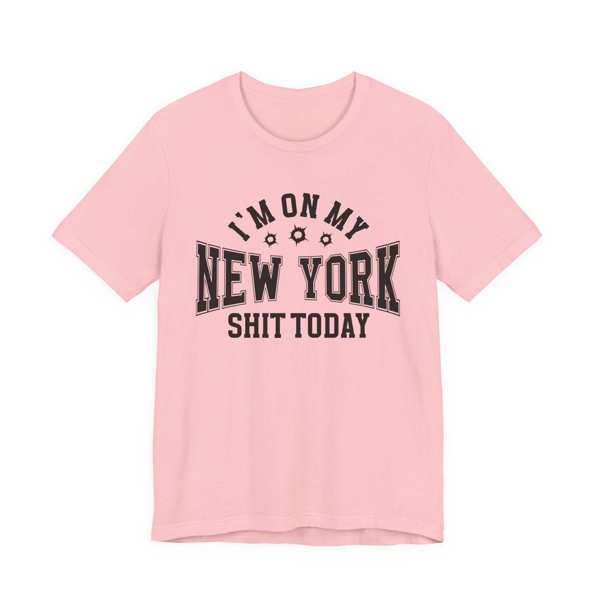 I'm On My New York Shit Today (Bullet Holes) T-shirt