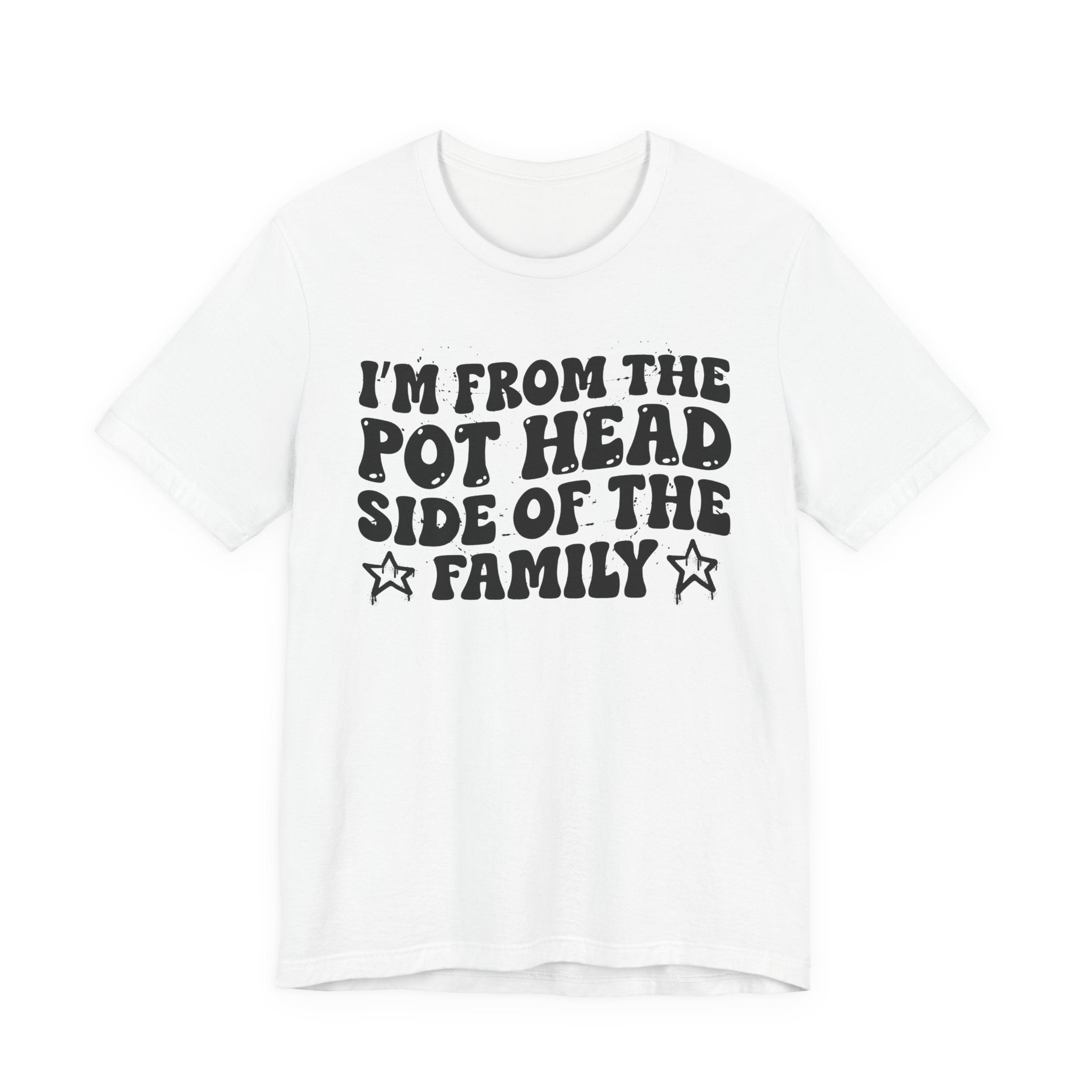 I'm From The Pot Head Side of the Family — Funny Family Pride T-Shirt