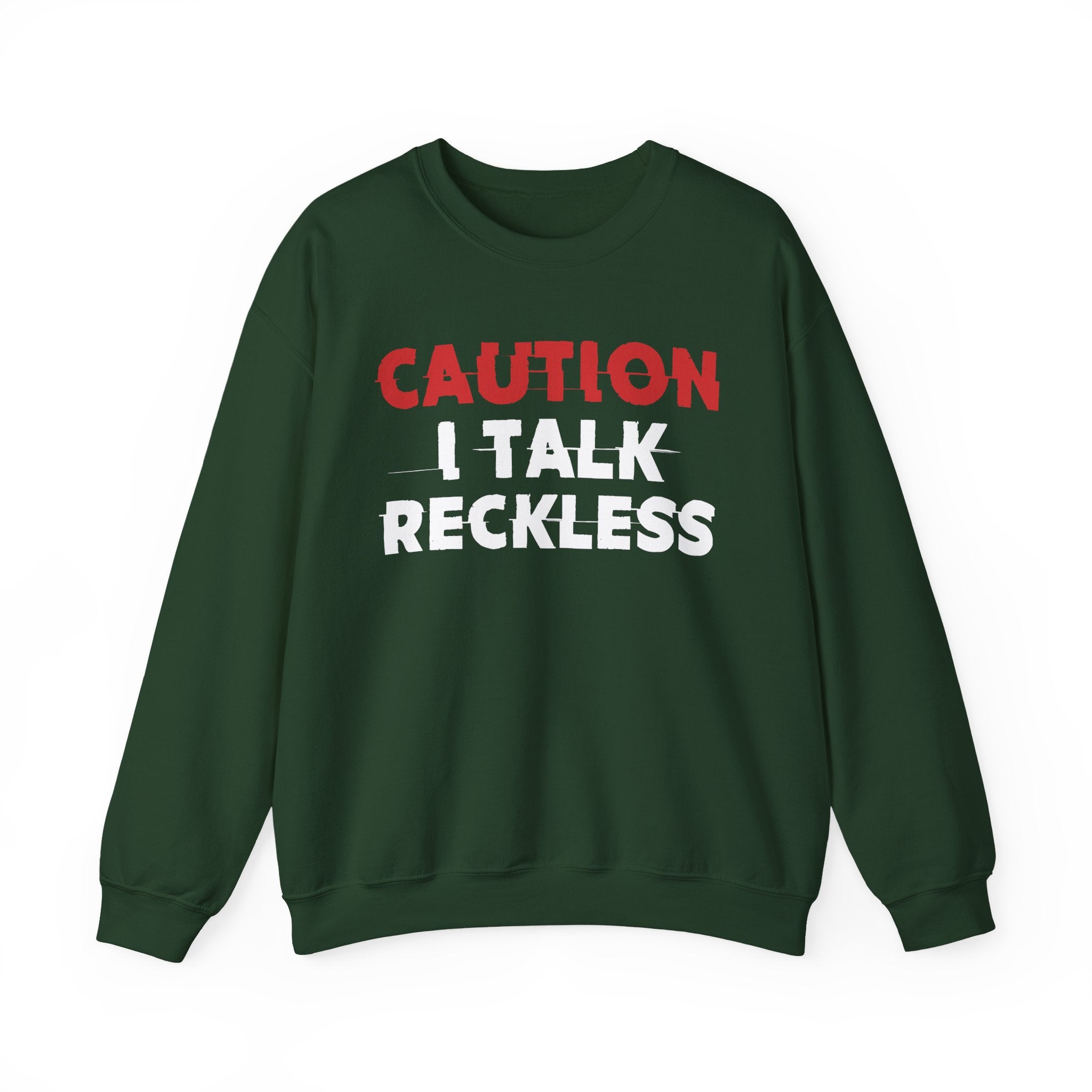 Caution I Talk Reckless - Bold Graphic Statement Sweatshirt