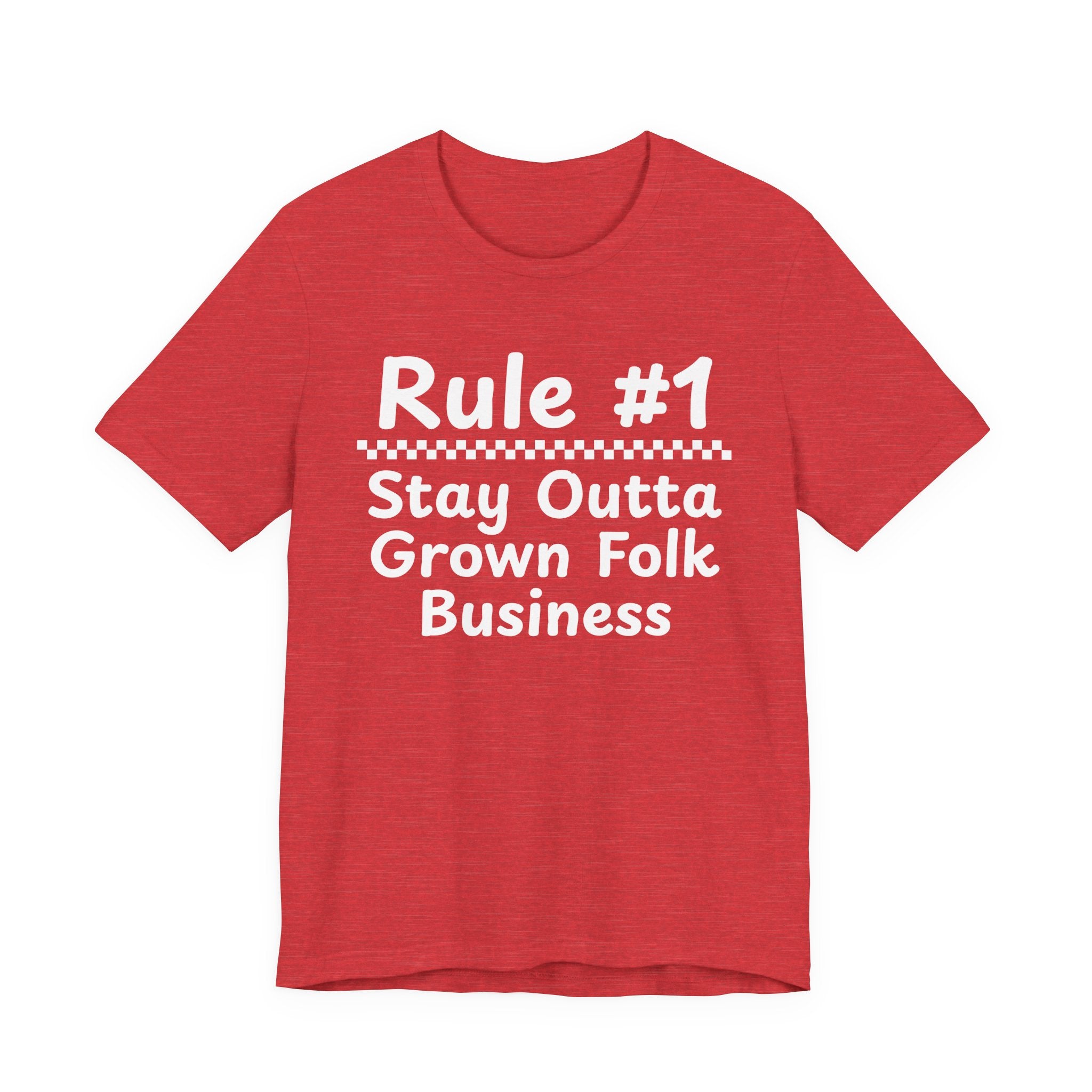 Rule #1 Stay Outta Grown Folk Business - Funny Back In The Days T-Shirt