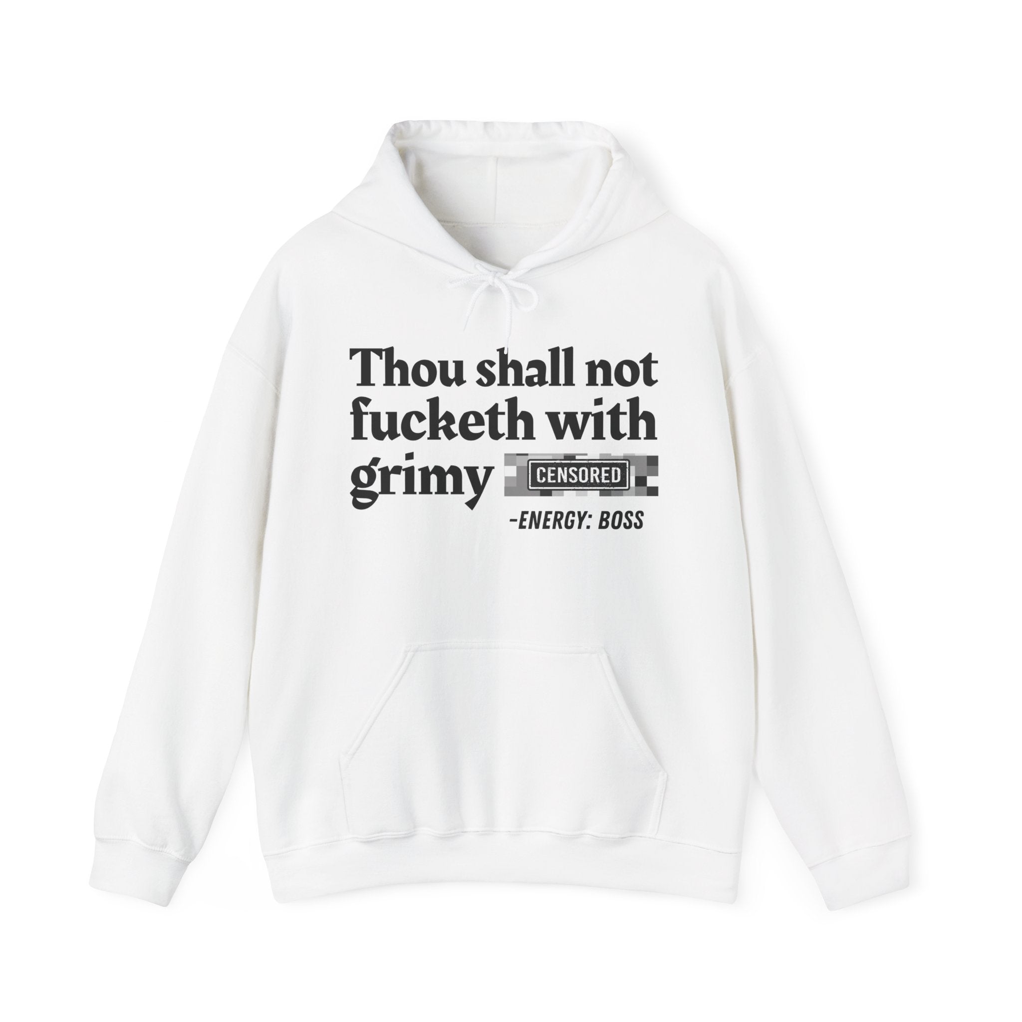 Thou Shall Not Fucketh With Grimy Bitches — Hoodie